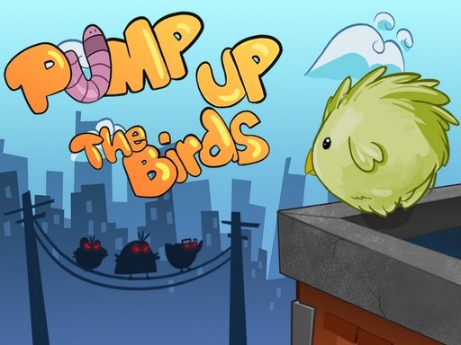 Pump up the birds Online